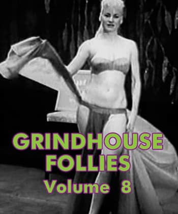 Grindhouse Follies 8